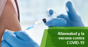 Aliansalud y la vacuna contra Covid-19